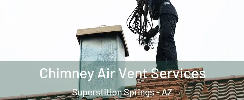 Chimney Air Vent Services Superstition Springs - AZ