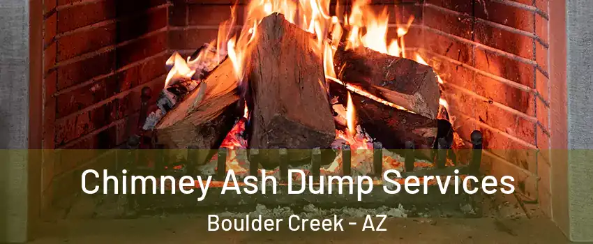 Chimney Ash Dump Services Boulder Creek - AZ