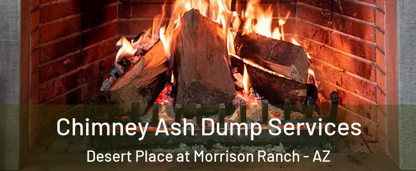 Chimney Ash Dump Services Desert Place at Morrison Ranch - AZ