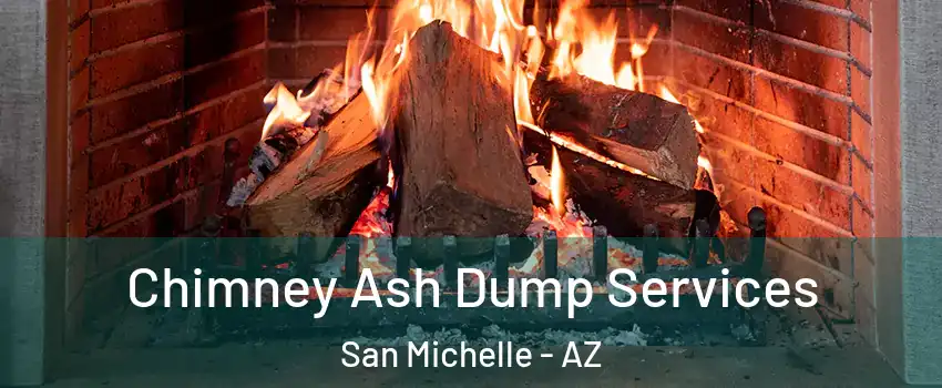 Chimney Ash Dump Services San Michelle - AZ