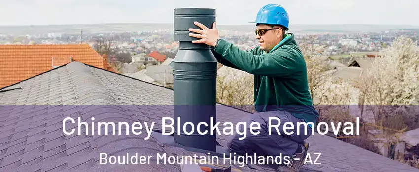 Chimney Blockage Removal Boulder Mountain Highlands - AZ