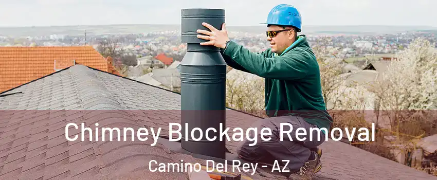 Chimney Blockage Removal Camino Del Rey - AZ