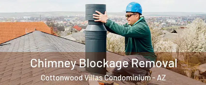 Chimney Blockage Removal Cottonwood Villas Condominium - AZ