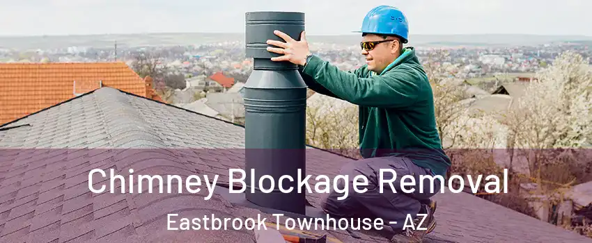 Chimney Blockage Removal Eastbrook Townhouse - AZ