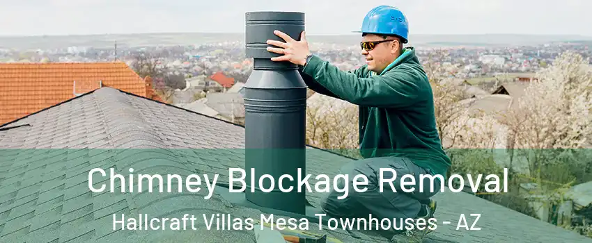 Chimney Blockage Removal Hallcraft Villas Mesa Townhouses - AZ