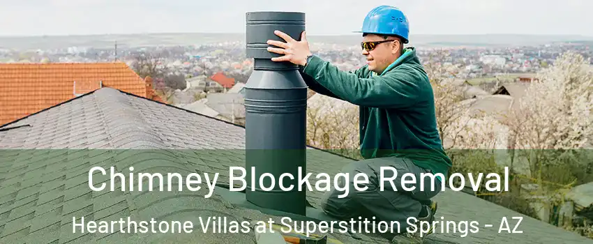 Chimney Blockage Removal Hearthstone Villas at Superstition Springs - AZ