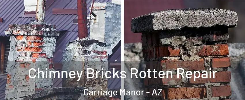 Chimney Bricks Rotten Repair Carriage Manor - AZ