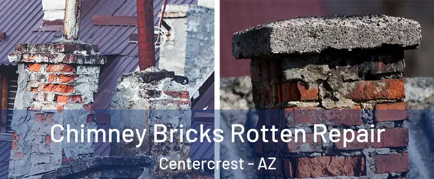 Chimney Bricks Rotten Repair Centercrest - AZ