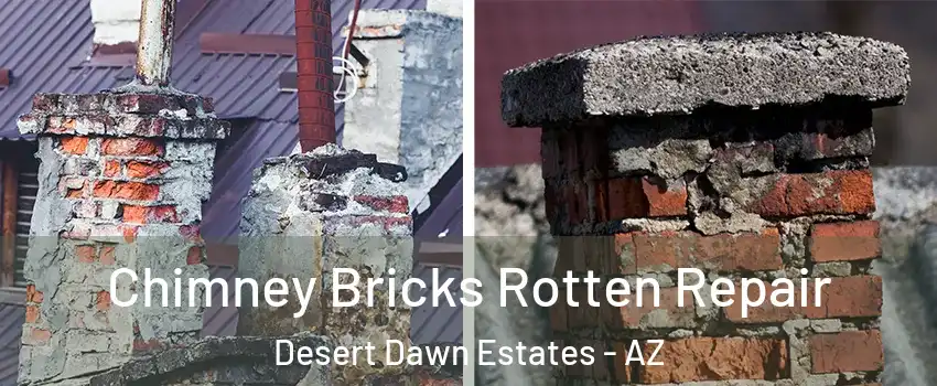 Chimney Bricks Rotten Repair Desert Dawn Estates - AZ