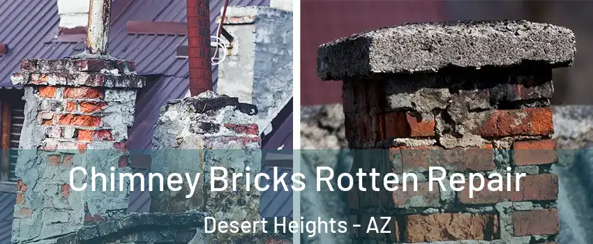 Chimney Bricks Rotten Repair Desert Heights - AZ
