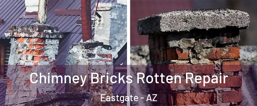 Chimney Bricks Rotten Repair Eastgate - AZ