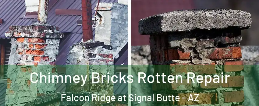 Chimney Bricks Rotten Repair Falcon Ridge at Signal Butte - AZ