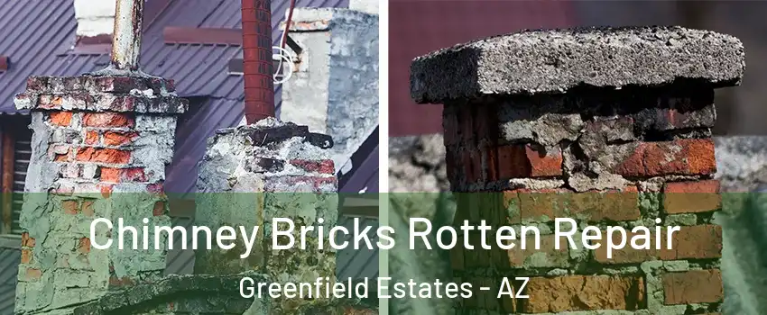 Chimney Bricks Rotten Repair Greenfield Estates - AZ