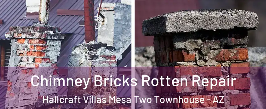 Chimney Bricks Rotten Repair Hallcraft Villas Mesa Two Townhouse - AZ