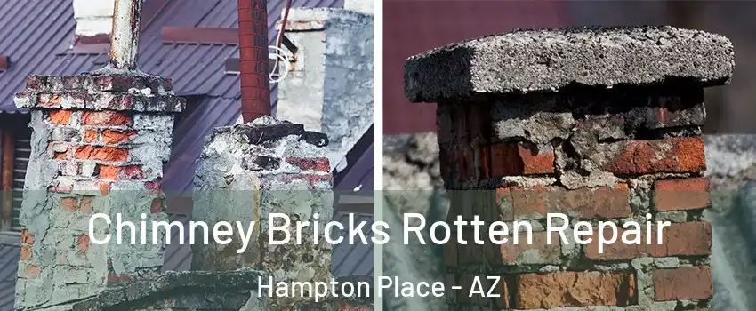 Chimney Bricks Rotten Repair Hampton Place - AZ