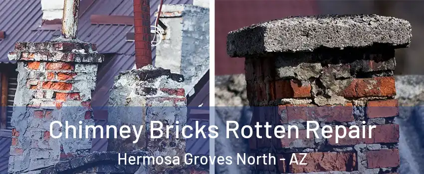 Chimney Bricks Rotten Repair Hermosa Groves North - AZ