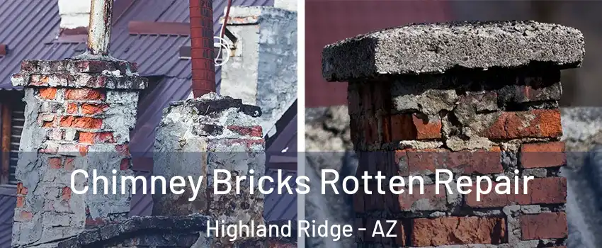 Chimney Bricks Rotten Repair Highland Ridge - AZ