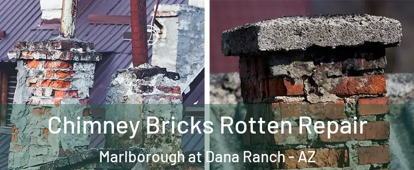 Chimney Bricks Rotten Repair Marlborough at Dana Ranch - AZ