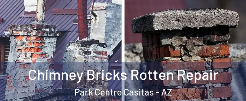 Chimney Bricks Rotten Repair Park Centre Casitas - AZ