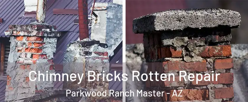 Chimney Bricks Rotten Repair Parkwood Ranch Master - AZ