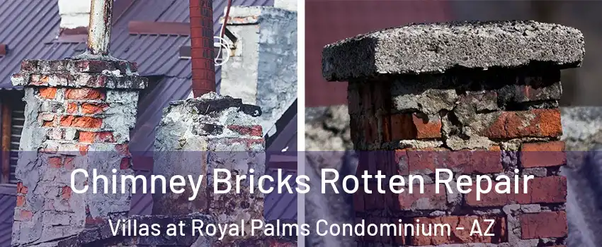 Chimney Bricks Rotten Repair Villas at Royal Palms Condominium - AZ