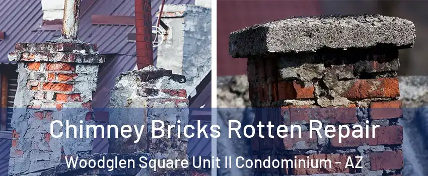 Chimney Bricks Rotten Repair Woodglen Square Unit II Condominium - AZ