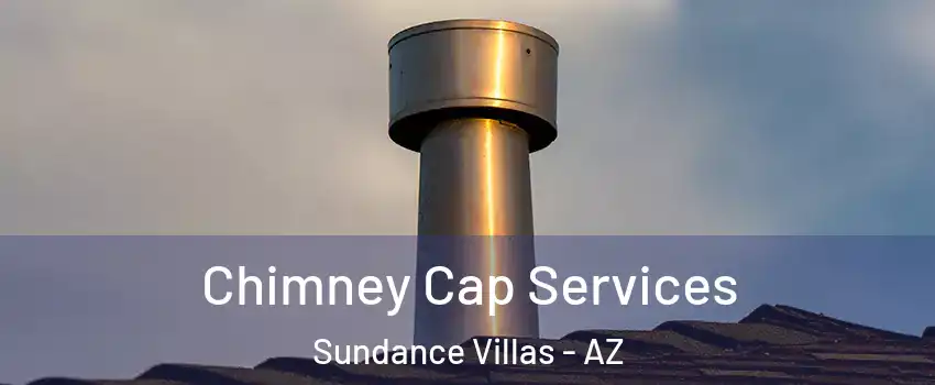 Chimney Cap Services Sundance Villas - AZ