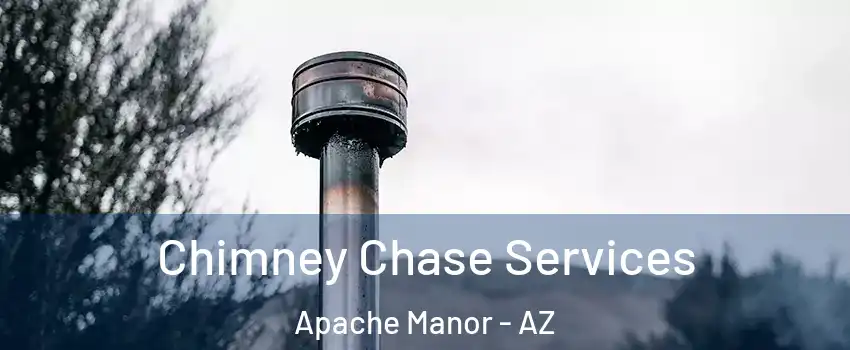 Chimney Chase Services Apache Manor - AZ