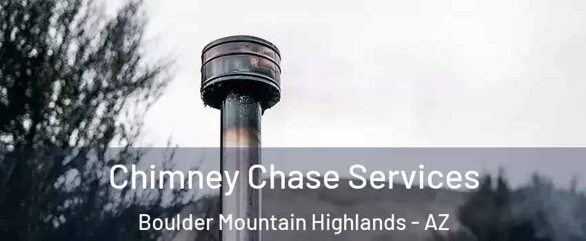 Chimney Chase Services Boulder Mountain Highlands - AZ