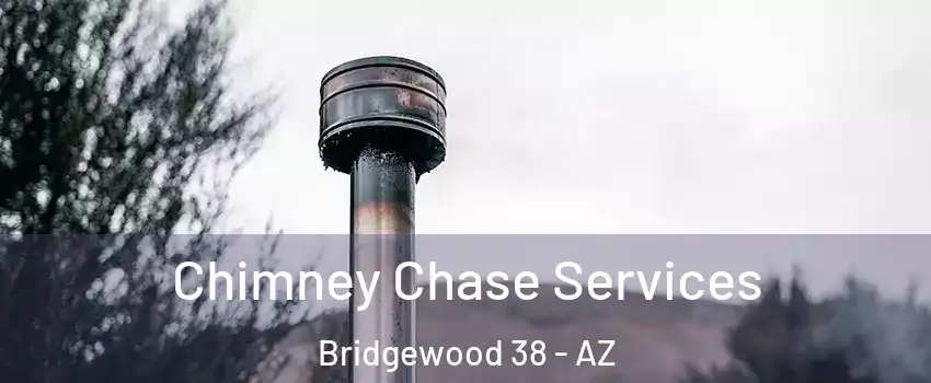 Chimney Chase Services Bridgewood 38 - AZ