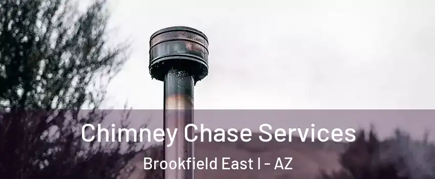 Chimney Chase Services Brookfield East I - AZ