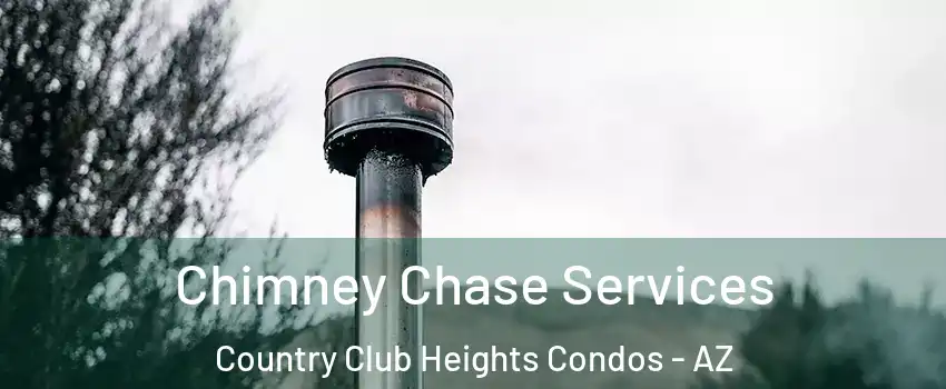 Chimney Chase Services Country Club Heights Condos - AZ