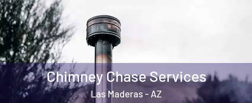 Chimney Chase Services Las Maderas - AZ