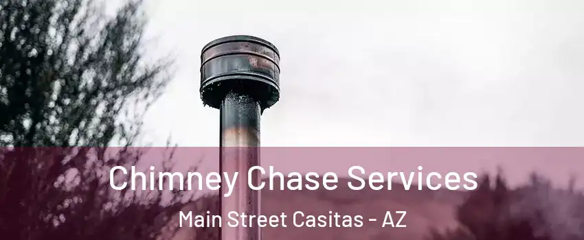 Chimney Chase Services Main Street Casitas - AZ