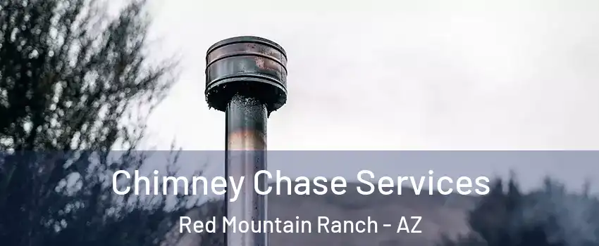 Chimney Chase Services Red Mountain Ranch - AZ