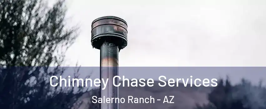 Chimney Chase Services Salerno Ranch - AZ