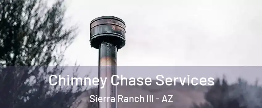 Chimney Chase Services Sierra Ranch III - AZ