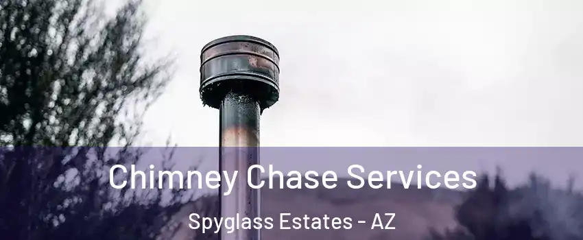 Chimney Chase Services Spyglass Estates - AZ
