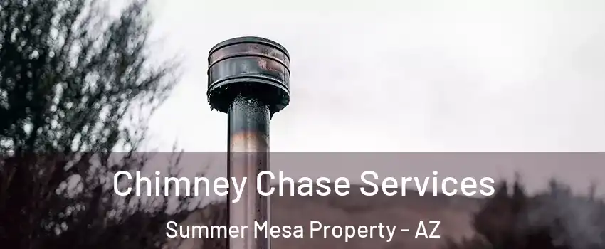 Chimney Chase Services Summer Mesa Property - AZ