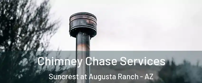Chimney Chase Services Suncrest at Augusta Ranch - AZ