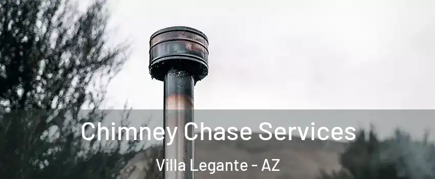 Chimney Chase Services Villa Legante - AZ