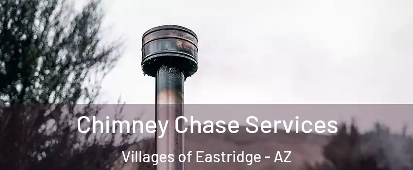 Chimney Chase Services Villages of Eastridge - AZ