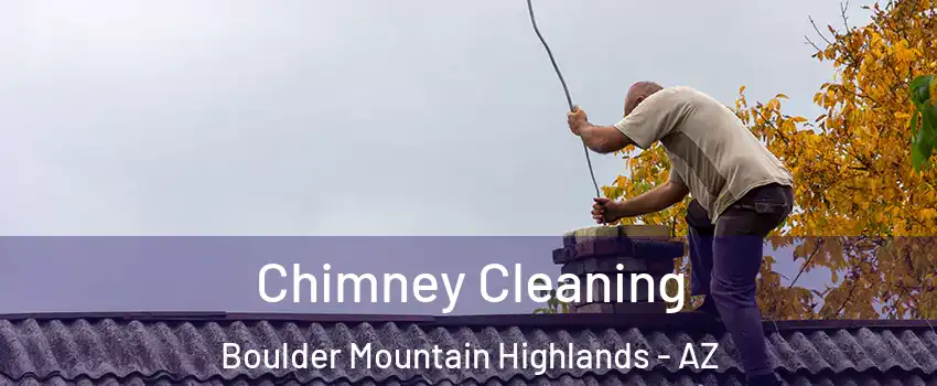 Chimney Cleaning Boulder Mountain Highlands - AZ