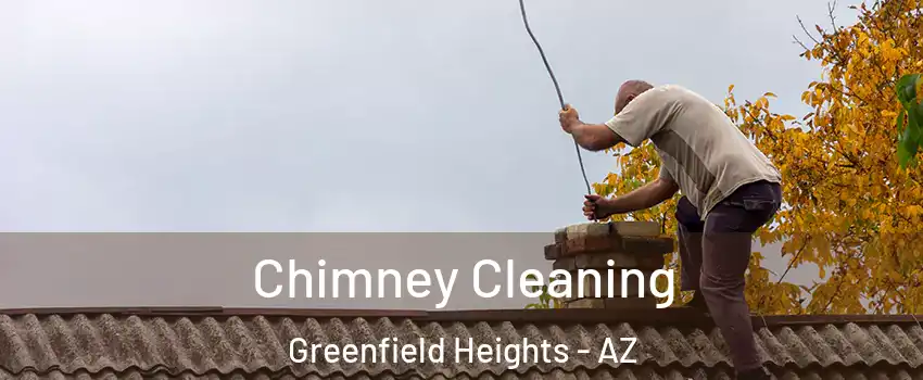 Chimney Cleaning Greenfield Heights - AZ