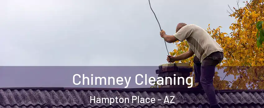 Chimney Cleaning Hampton Place - AZ