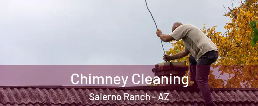 Chimney Cleaning Salerno Ranch - AZ