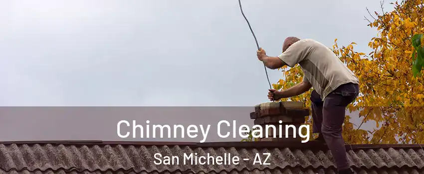 Chimney Cleaning San Michelle - AZ