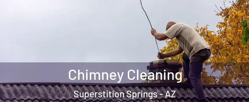 Chimney Cleaning Superstition Springs - AZ