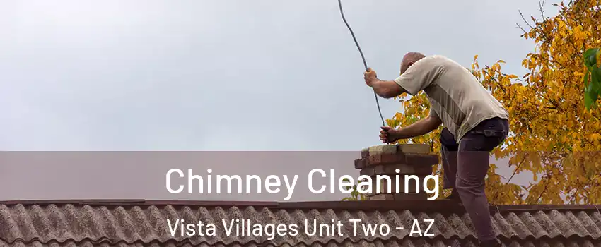 Chimney Cleaning Vista Villages Unit Two - AZ