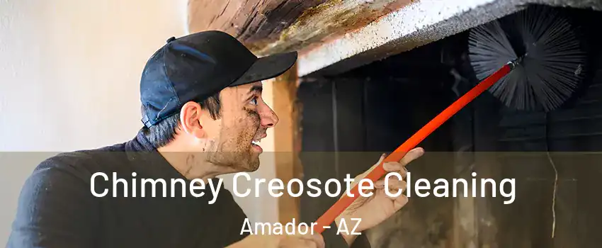 Chimney Creosote Cleaning Amador - AZ